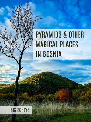 cover image of Pyramids and other magical places in Bosnia